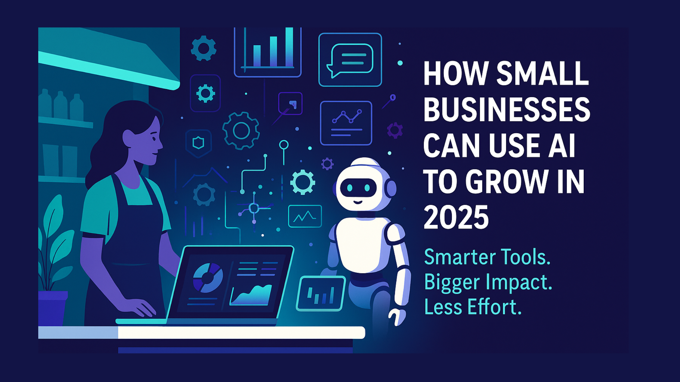 How Small Businesses Can Use AI to Grow in 2025