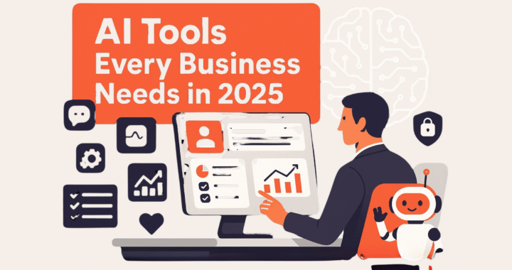 AI Tools Every Business Must Use in 2025