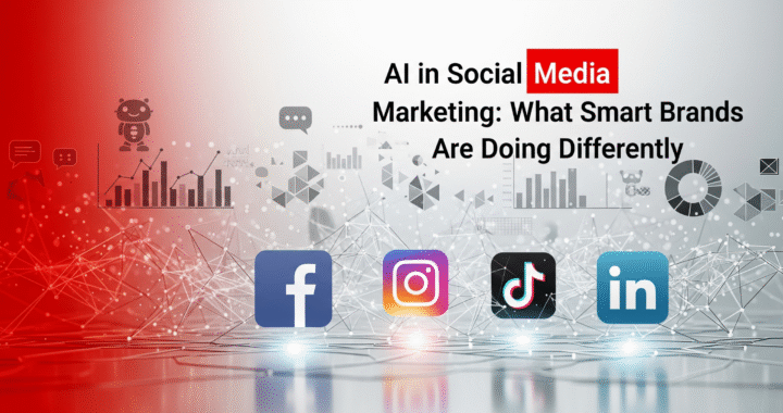 AI in Social Media Marketing: What Smart Brands Are Doing Differently