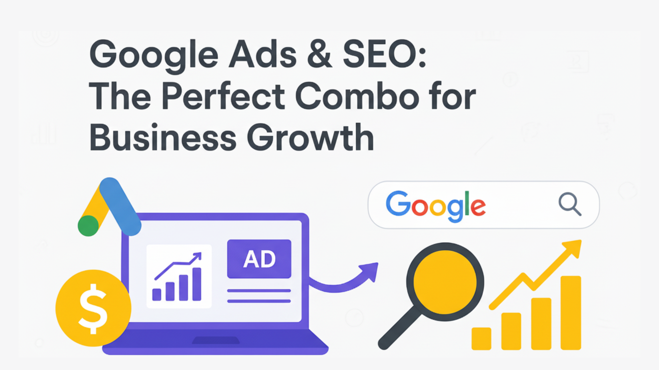 Google Ads & SEO: The Perfect Combo for Business Growth